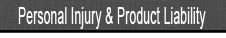 Personal Injury and Product Liability